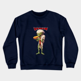 An alien said: Earth food is bad Crewneck Sweatshirt